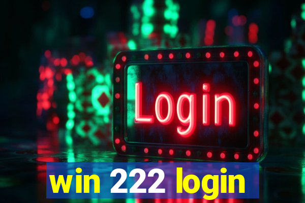 win 222 login